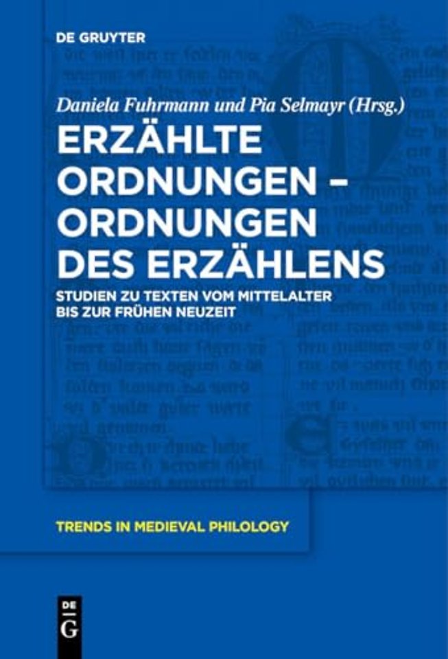 Erzählte Ordnungen – Ordnungen des Erzählens – Studien zu Texten vom Mittelalter bis zur Frühen Neuzeit