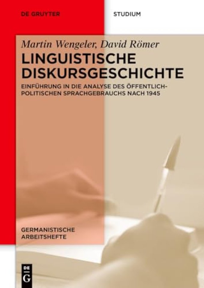Linguistische Diskursgeschichte – Einführung in die Analyse des öffentlich–politischen Sprachgebrauchs nach 1945