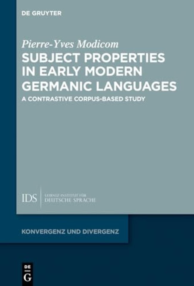 Subject Properties in Early Modern Germanic Lang – A Contrastive Corpus–Based Study