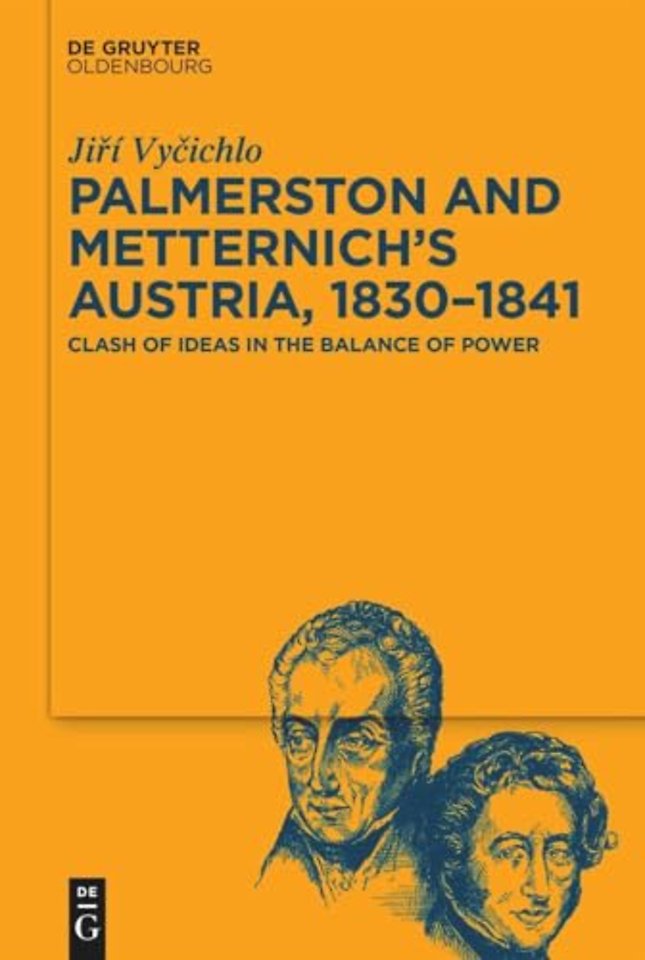 Palmerston and Metternich’s Austria, 1830-1841