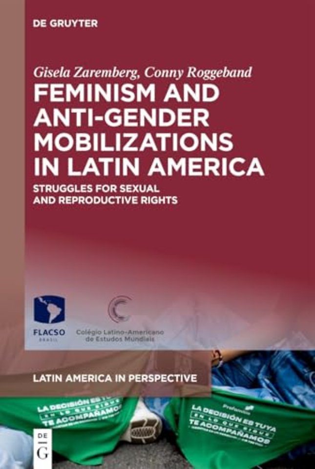 Feminism and Anti–Gender Mobilizations in Latin – Struggles for Sexual and Reproductive Rights