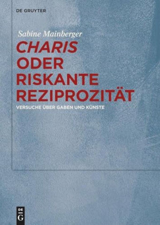 „Charis" oder Riskante Reziprozitat
