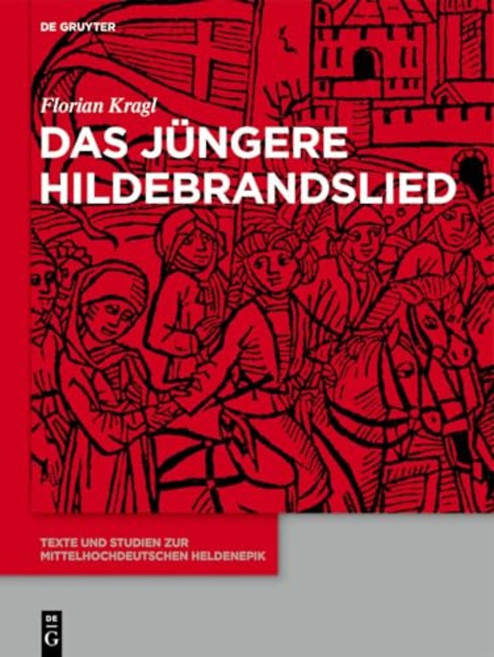 Das Jüngere Hildebrandslied – Sämtliche hochdeutschen, niederdeutschen, jiddischen, niederländischen und dänischen Fassungen und Versi