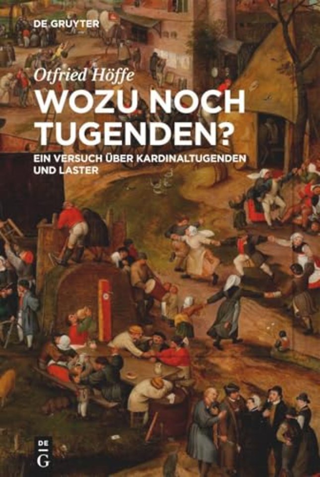 Wozu noch Tugenden? – Ein Versuch über Kardinaltugenden und Laster