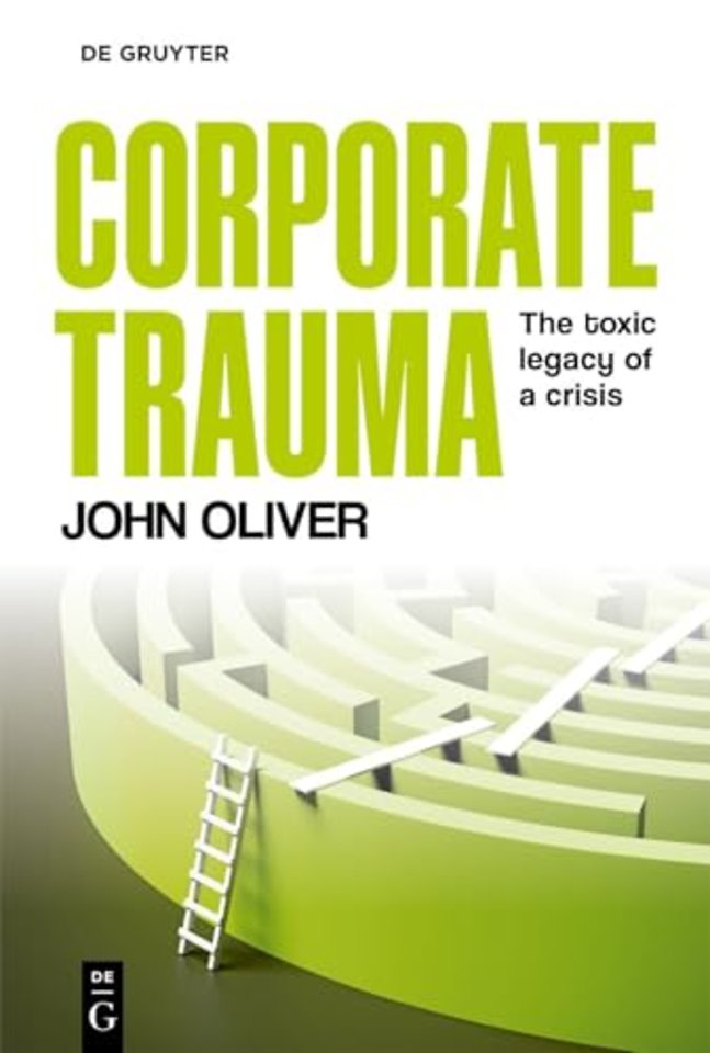 Corporate Trauma – The toxic legacy of a crisis