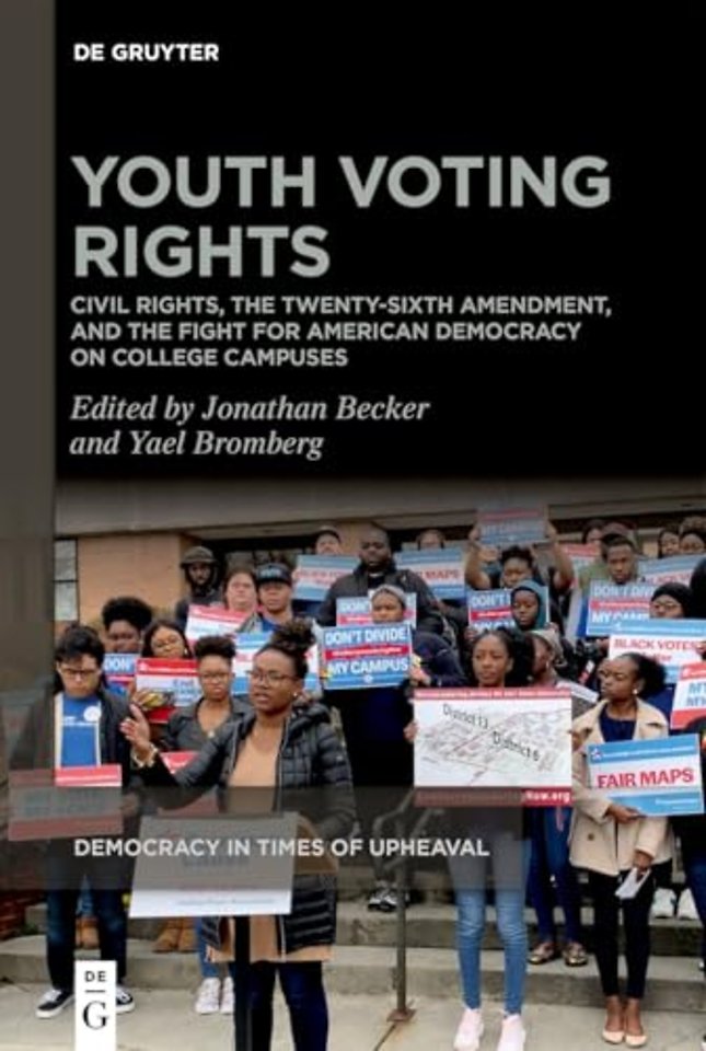 Youth Voting Rights – Civil Rights, the Twenty–Sixth Amendment, and the Fight for American Democracy on College Campuses