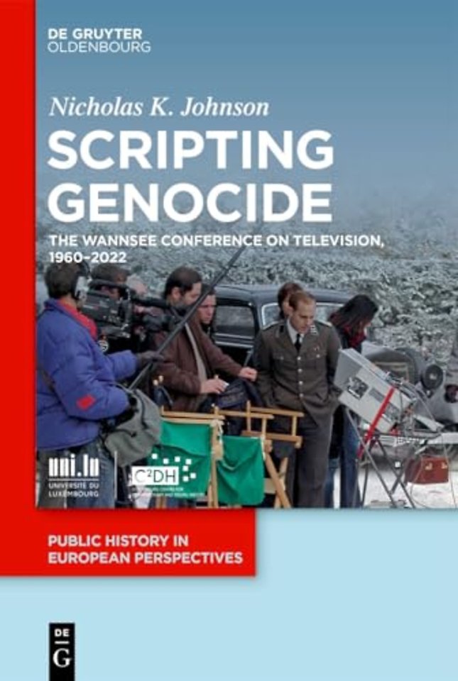 Scripting Genocide – The Wannsee Conference on Television, 1960–2022