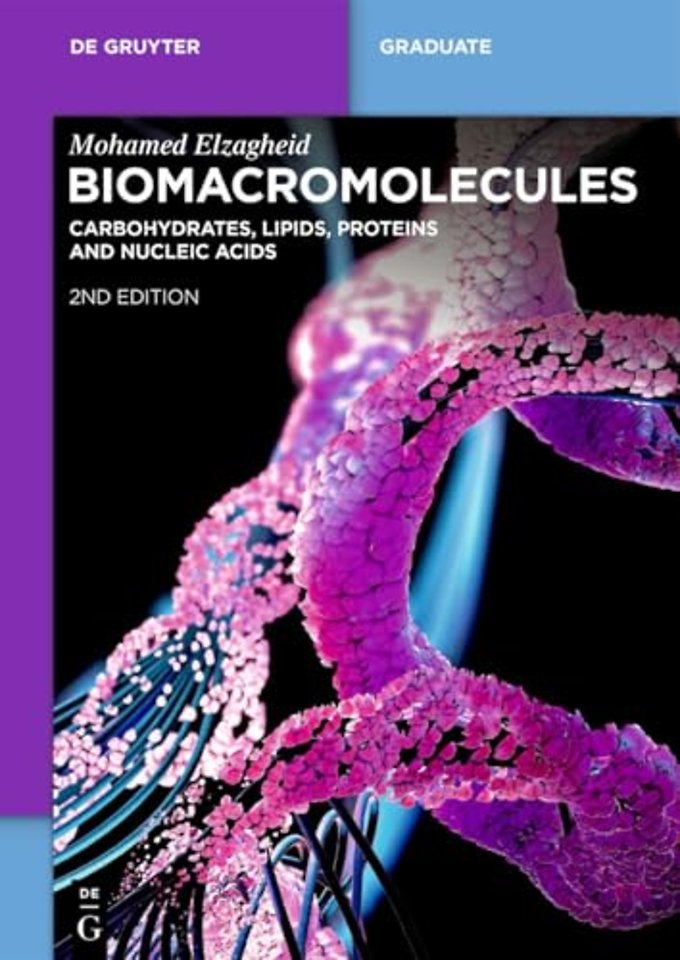 Biomacromolecules – Carbohydrates, Lipids, Proteins and Nucleic Acids