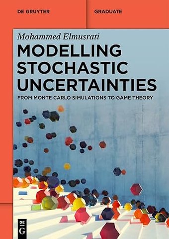 Modelling Stochastic Uncertainties – From Monte Carlo Simulations to Game Theory