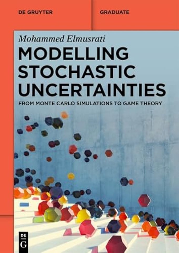 Modelling Stochastic Uncertainties – From Monte Carlo Simulations to Game Theory