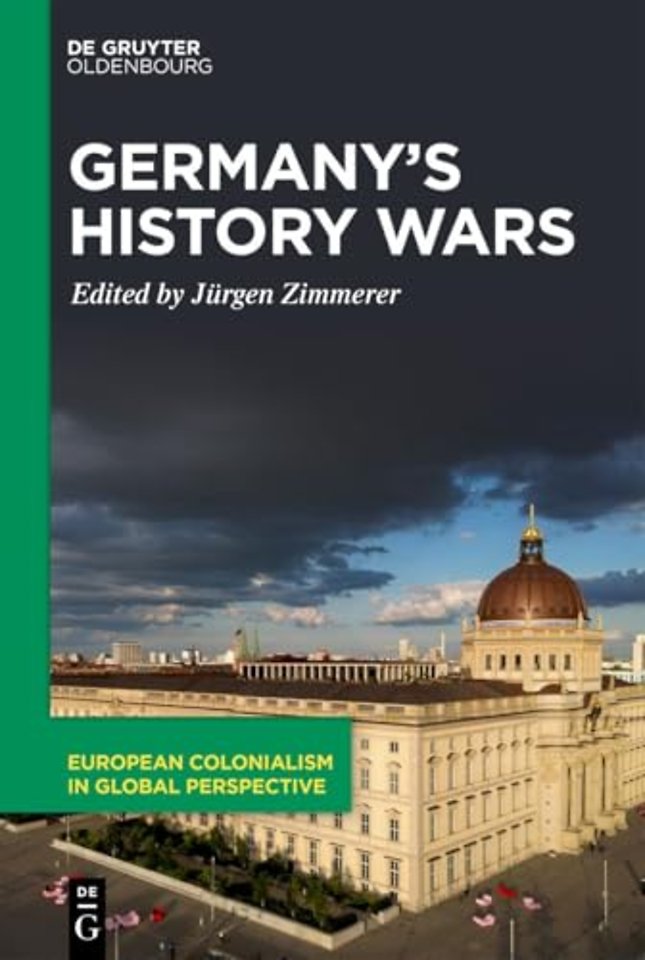 Germany′s History Wars – Contesting Memory and Identity Today