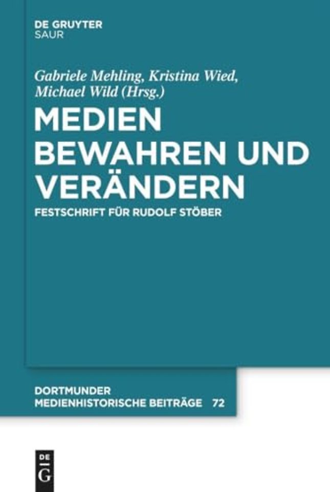 Medien bewahren und verändern – Festschrift für Rudolf Stöber
