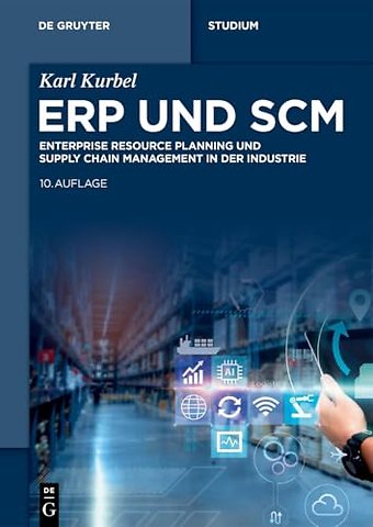 ERP und SCM – Enterprise Resource Planning und Supply Chain Management in der Industrie