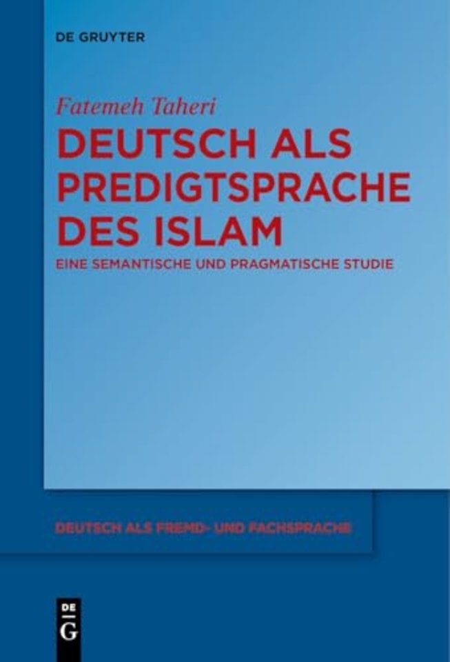 Deutsch als Predigtsprache des Islam – Eine semantische und pragmatische Studie