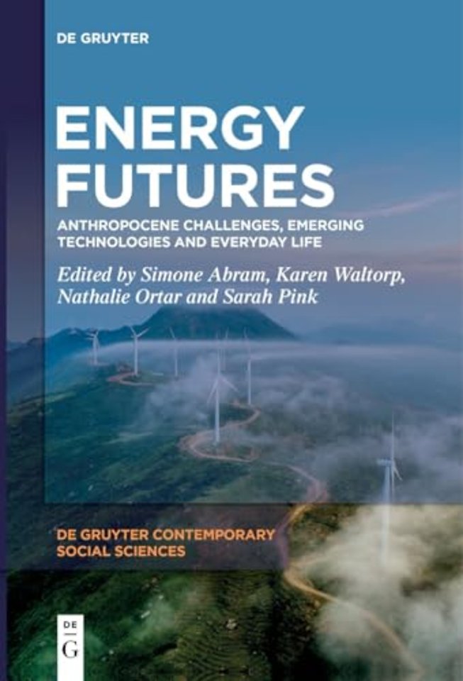 Energy Futures – Anthropocene Challenges, Emerging Technologies and Everyday Life