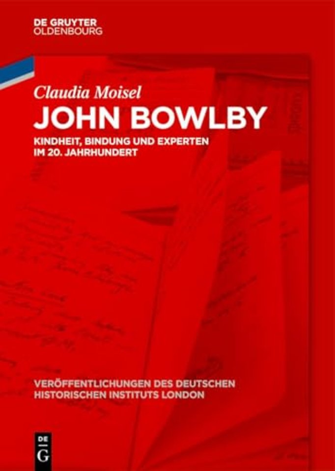 John Bowlby – Kindheit, Bindung und Experten im 20. Jahrhundert
