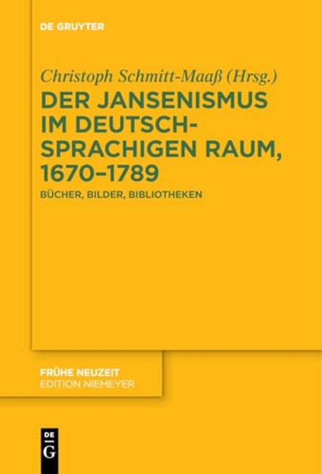 Der Jansenismus im deutschsprachigen Raum, 1670– – Bücher, Bilder, Bibliotheken