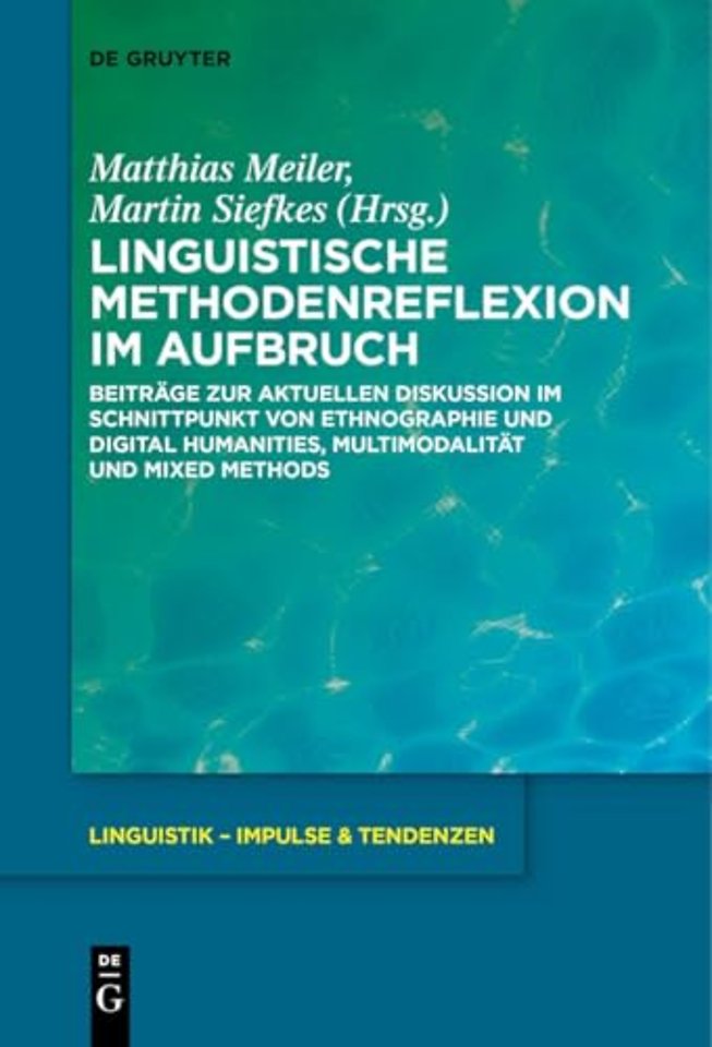 Linguistische Methodenreflexion im Aufbruch – Beiträge zur aktuellen Diskussion im Schnittpunkt von Ethnographie und Digital Humanities, Multimoda