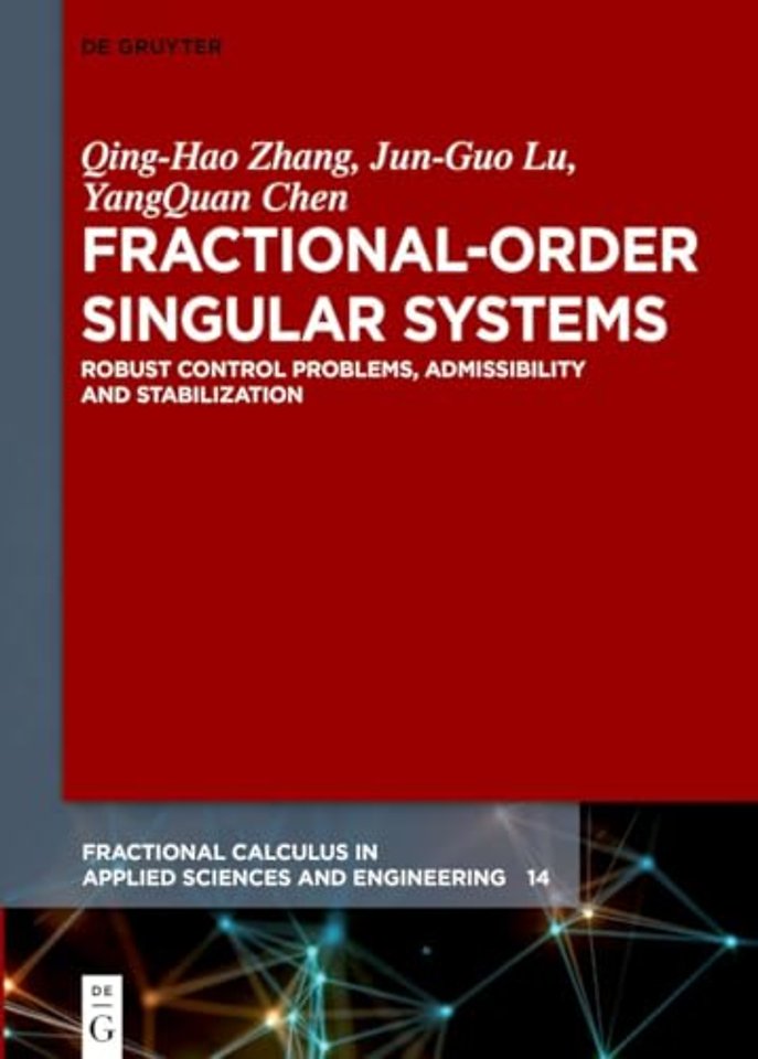 Fractional–Order Singular Systems – Robust Control Problems, Admissibility and Stabilization