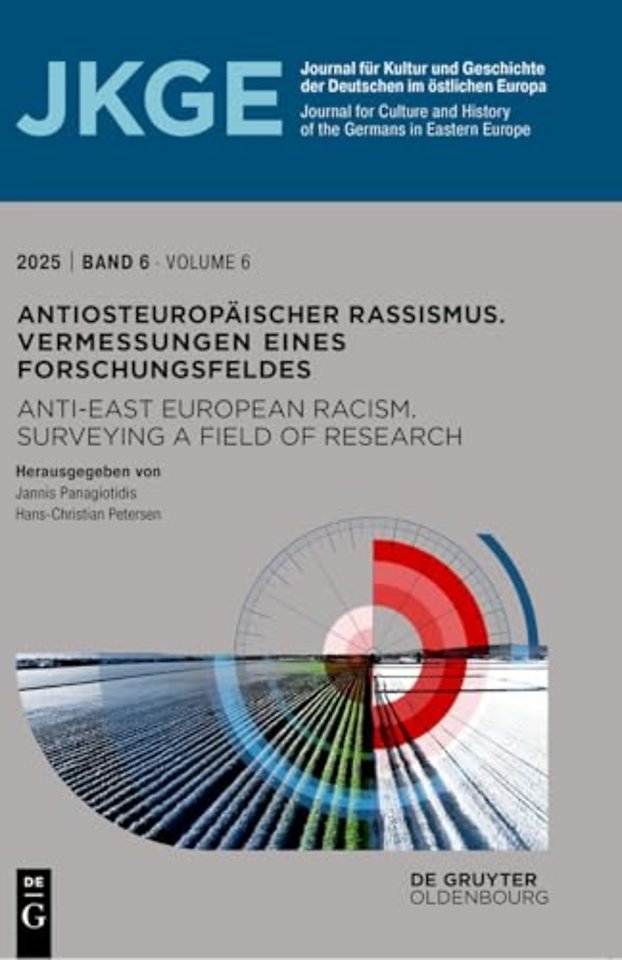Antiosteuropäischer Rassismus. Vermessungen eines Forschungsfeldes / Anti–East European Racism. Surveying a Field of Research
