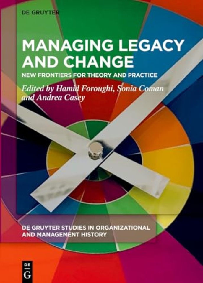 Managing Legacy and Change – New Frontiers for Theory and Practice