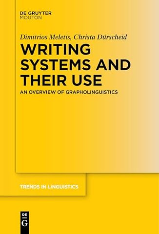Writing Systems and Their Use – An Overview of Grapholinguistics