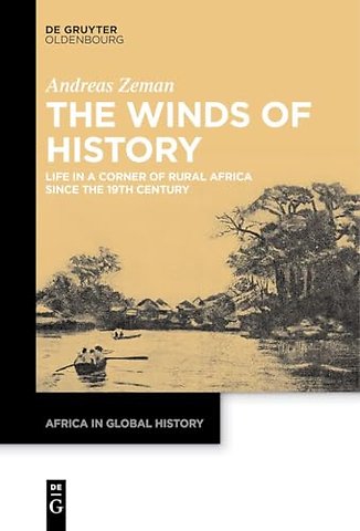 The Winds of History – Life in a Corner of Rural Africa since the 19th Century