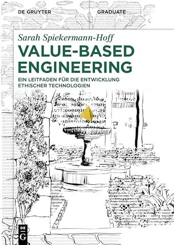 Value–Based Engineering – Ein Leitfaden für die Entwicklung ethischer Technologien
