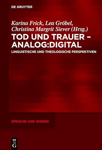 Tod und Trauer – analog:digital – Linguistische und theologische Perspektiven