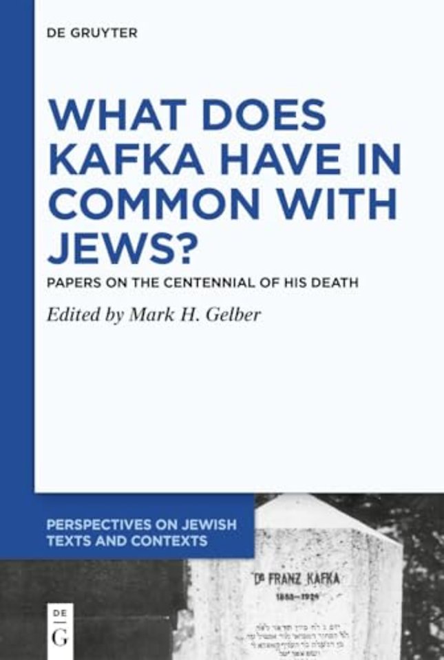 What Does Kafka have in Common with Jews? – Papers on the Centennial of his Death