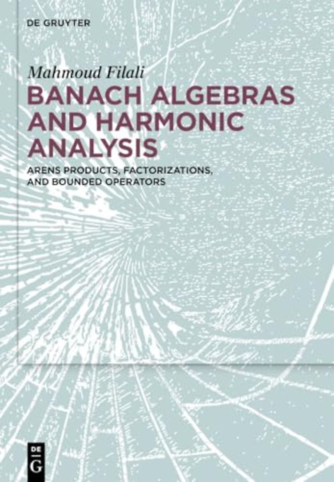 Banach Algebras and Harmonic Analysis – Arens Products, Factorizations, and Bounded Operators