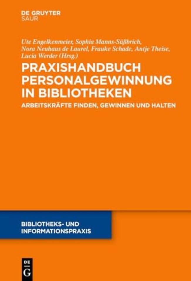 Praxishandbuch Personalgewinnung in Bibliotheken – Arbeitskräfte finden, gewinnen und halten