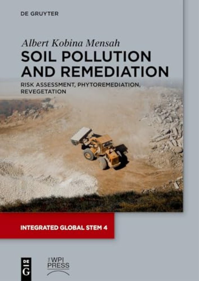 Soil Pollution and Remediation – Risk Assessment, Phytoremediation, Revegetation