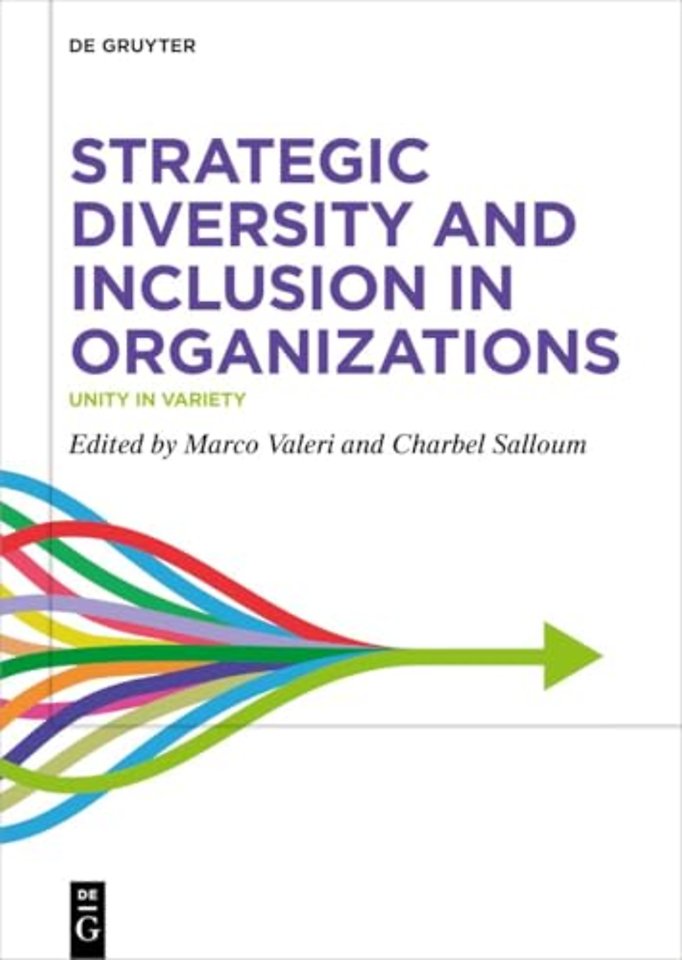 Strategic Diversity and Inclusion in Organizatio – Unity in Variety