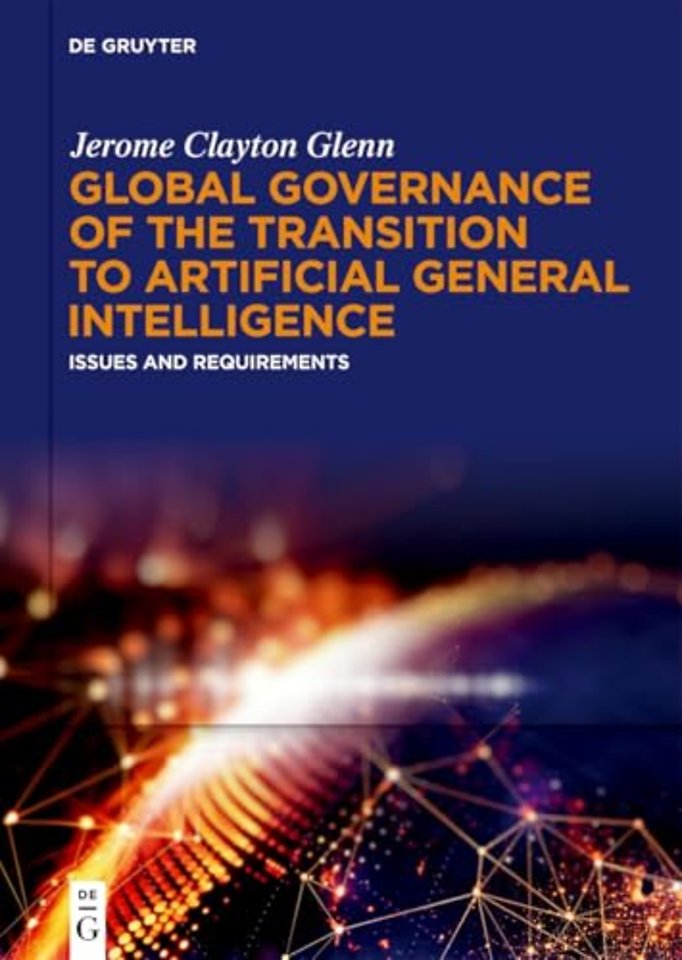 Global Governance of the Transition to Artificia – Issues and Requirements