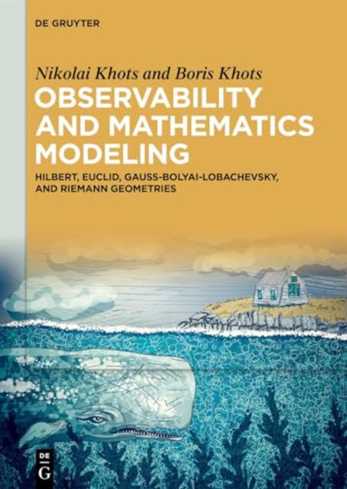 Observability and Mathematics Modeling – Hilbert, Euclid, Gauss–Bolyai–Lobachevsky, and Riemann Geometries