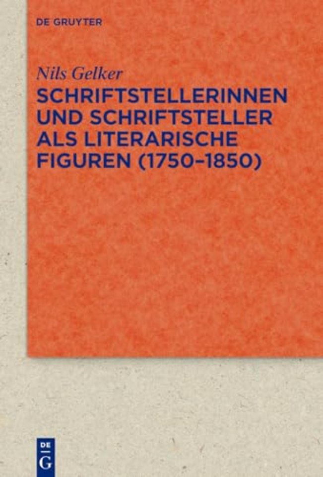 Schriftstellerinnen und Schriftsteller als literarische Figuren (1750–1850)