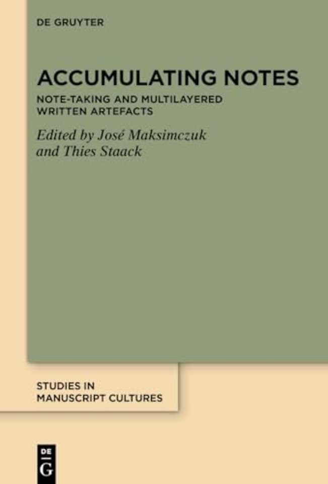 Accumulating Notes – Note–taking and Multilayered Written Artefacts