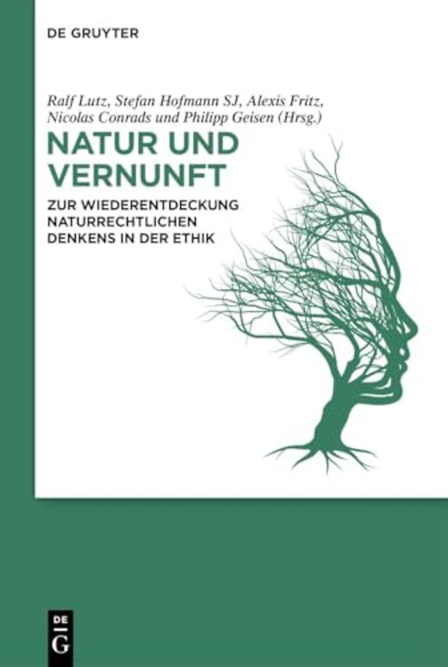 Natur und Vernunft – Zur Wiederentdeckung naturrechtlichen Denkens in der Ethik
