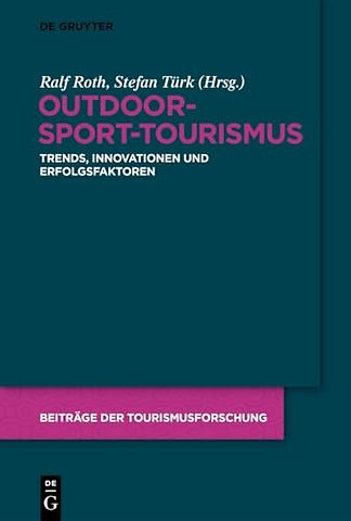 Outdoor–Sport–Tourismus – Trends, Innovationen und Erfolgsfaktoren