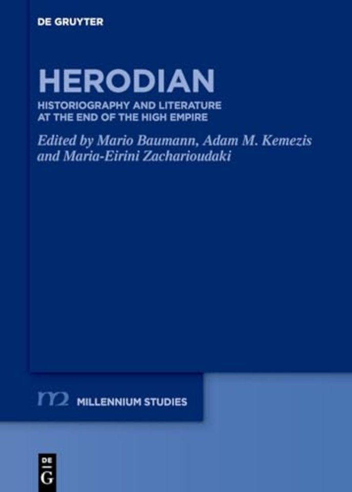 Herodian – Historiography and Literature at the End of the High Empire