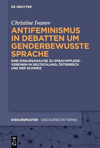 Antifeminismus in Debatten um genderbewusste Spr – Eine Diskursanalyse zu Sprachpflegevereinen in Deutschland, Österreich und der Schweiz