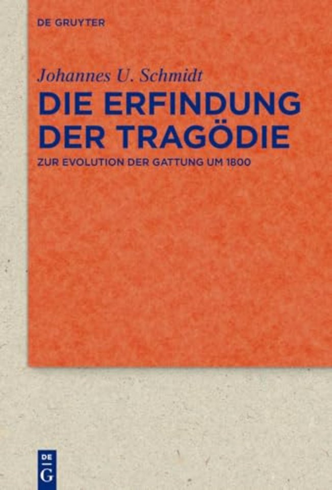 Die Erfindung der Tragödie – Zur Evolution der Gattung um 1800