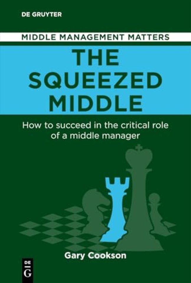 The Squeezed Middle – How to succeed in the critical role of a middle manager