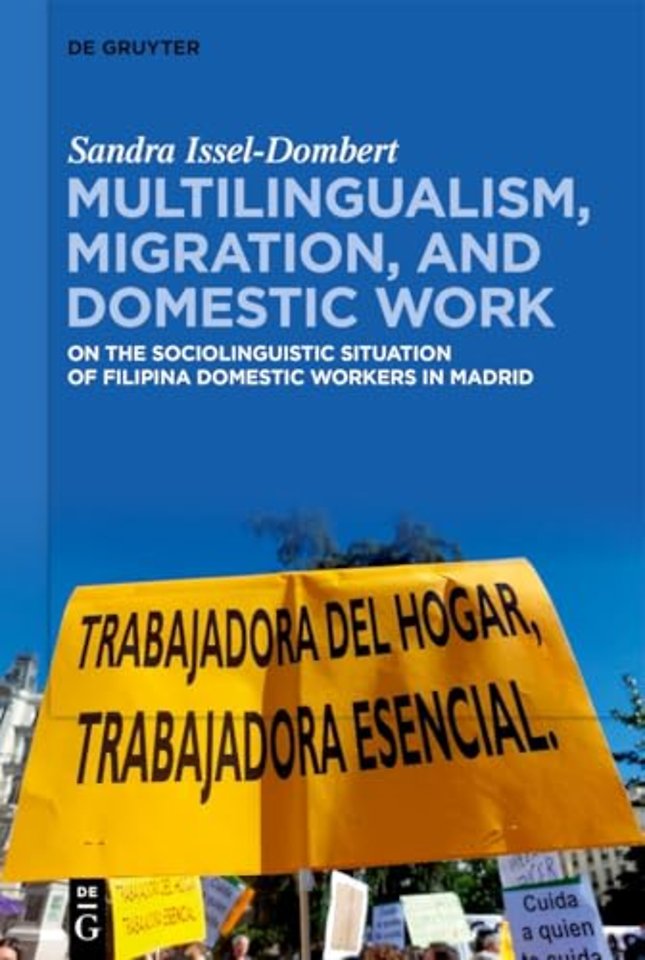 Multilingualism, Migration, and Domestic Work – On the Sociolinguistic Situation of Filipina Domestic Migrant Workers in Madrid