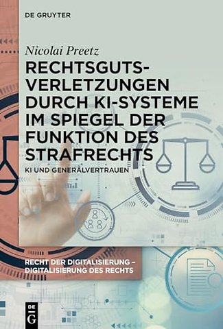 Rechtsgutsverletzungen durch KI-Systeme im Spiegel der Funktion des Strafrechts
