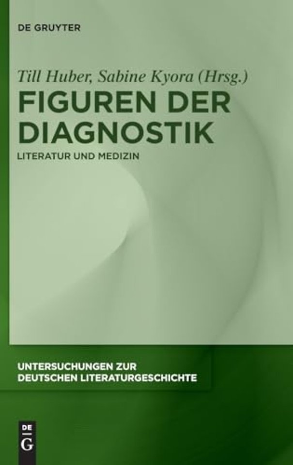 Figuren der Diagnostik – Literatur und Medizin