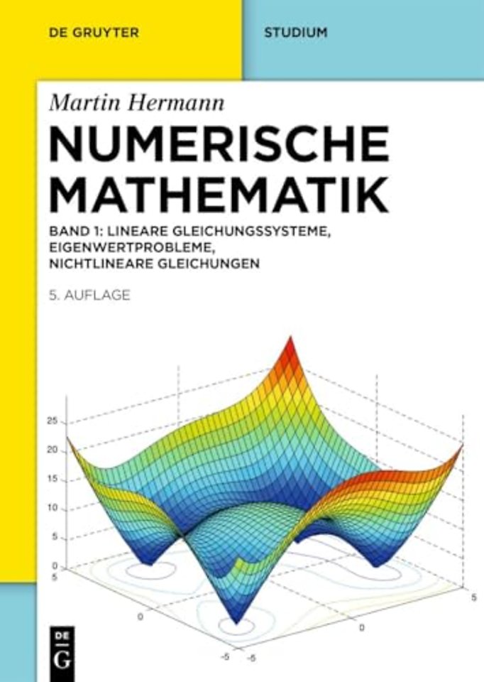 Numerische Mathematik – Lineare Gleichungssysteme, Eigenwertprobleme, Nichtlineare Gleichungen