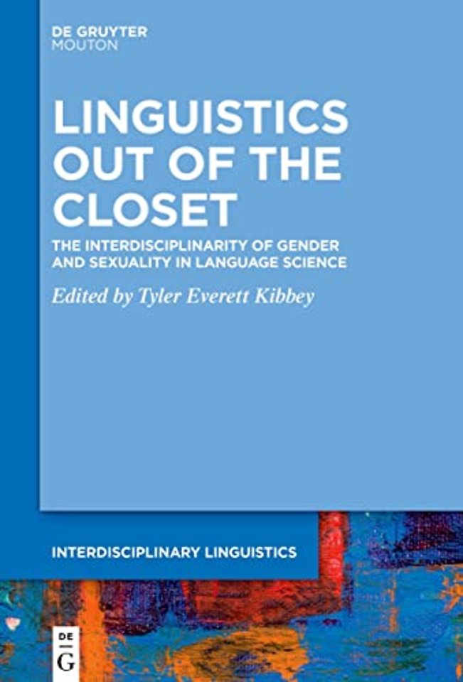Linguistics Out of the Closet – The Interdisciplinarity of Gender and Sexuality in Language Science