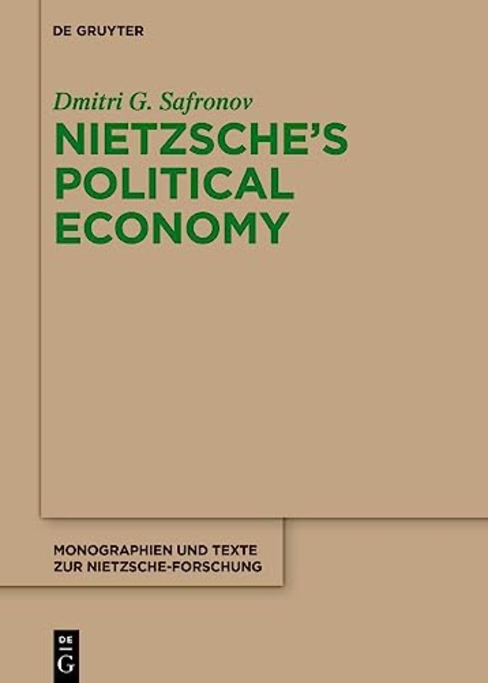 Nietzsche`s Political Economy